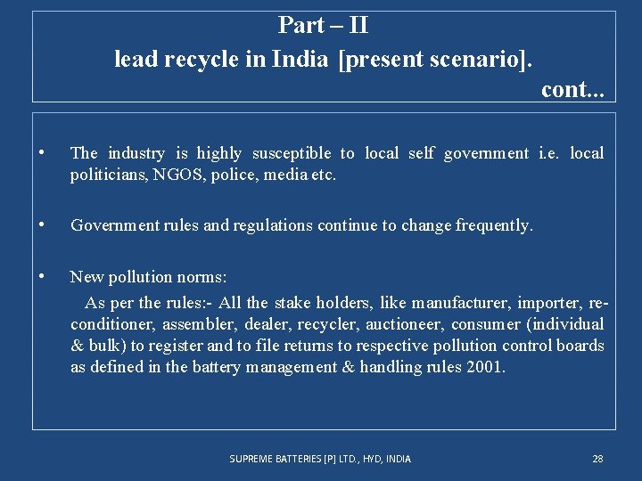 Part – II lead recycle in India [present scenario]. cont. . . • The