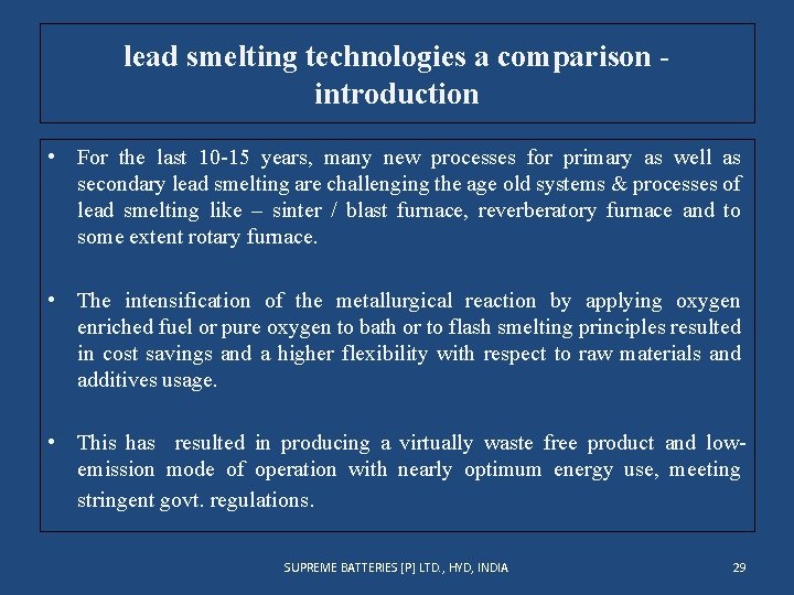 lead smelting technologies a comparison introduction • For the last 10 -15 years, many