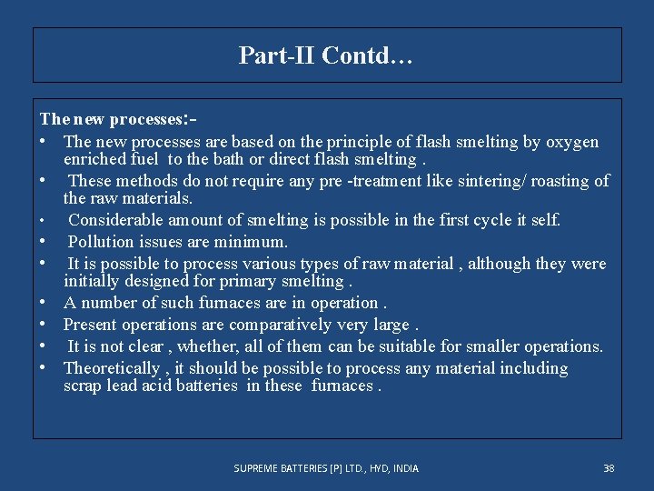 Part-II Contd… The new processes: • The new processes are based on the principle