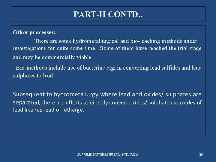 PART-II CONTD. . Other processes: There are some hydrometallurgical and bio-leaching methods under investigations