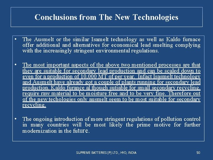 Conclusions from The New Technologies • The Ausmelt or the similar Isamelt technology as