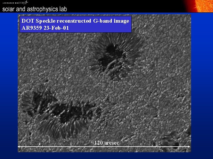 DOT Speckle reconstructed G-band image AR 9359 23 -Feb-01 DOT ~120 arcsec 