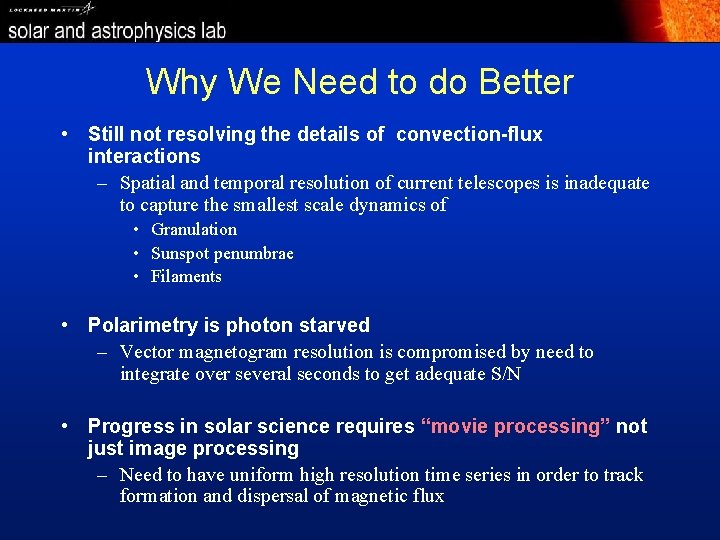 Why We Need to do Better • Still not resolving the details of convection-flux