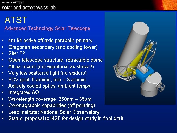 ATST Advanced Technology Solar Telescope • • • • 4 m f/4 active off-axis