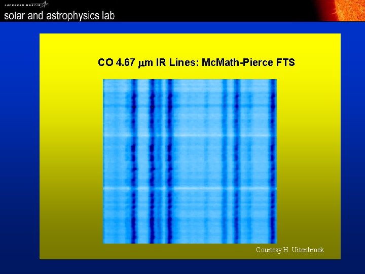 Mc. Math-Pierce CO 4. 67 mm IR Lines: Mc. Math-Pierce FTS Courtesy H. Uitenbroek
