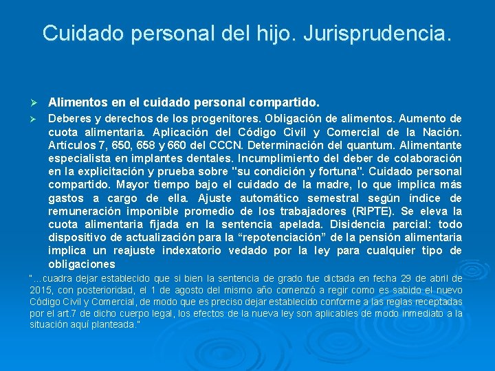 Cuidado personal del hijo. Jurisprudencia. Ø Alimentos en el cuidado personal compartido. Ø Deberes