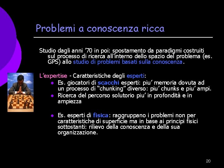 Problemi a conoscenza ricca Studio dagli anni ’ 70 in poi: spostamento da paradigmi