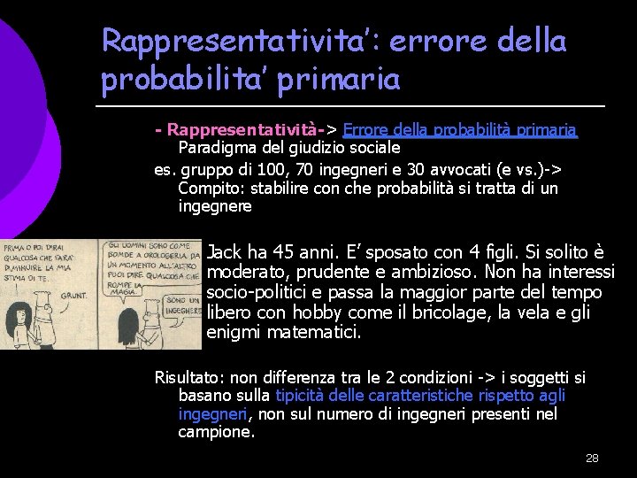 Rappresentativita’: errore della probabilita’ primaria - Rappresentatività-> Rappresentatività- Errore della probabilità primaria Paradigma del