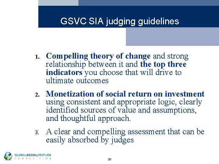 GSVC SIA judging guidelines 1. Compelling theory of change and strong relationship between it