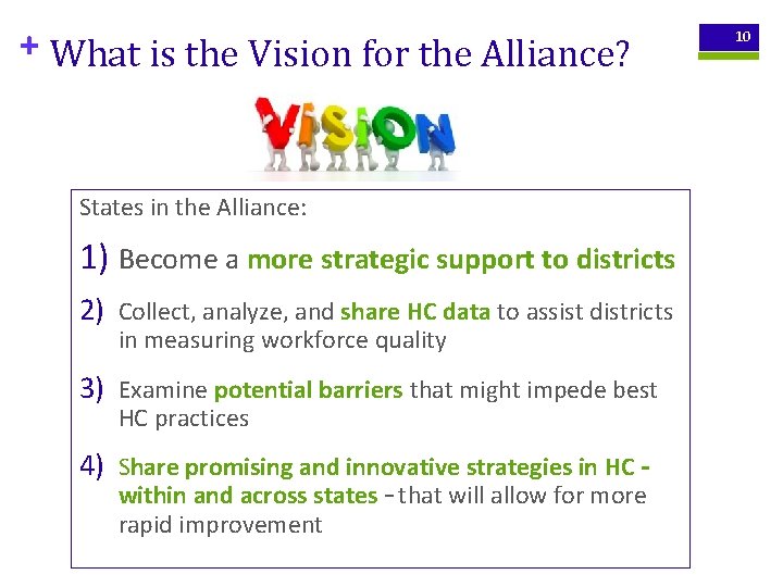 + What is the Vision for the Alliance? States in the Alliance: 1) Become