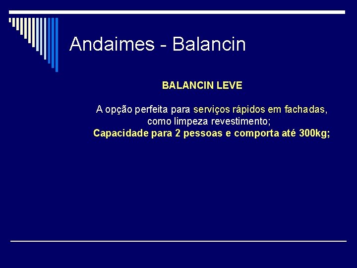 Andaimes - Balancin BALANCIN LEVE A opção perfeita para serviços rápidos em fachadas, como