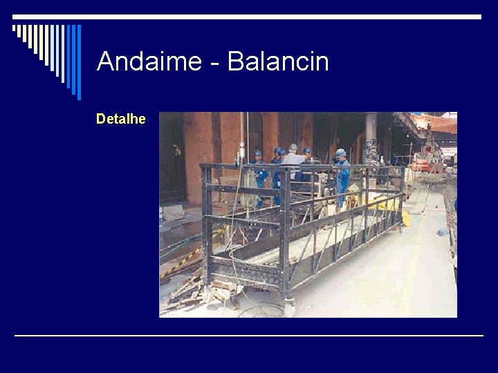 Andaime - Balancin Detalhe 