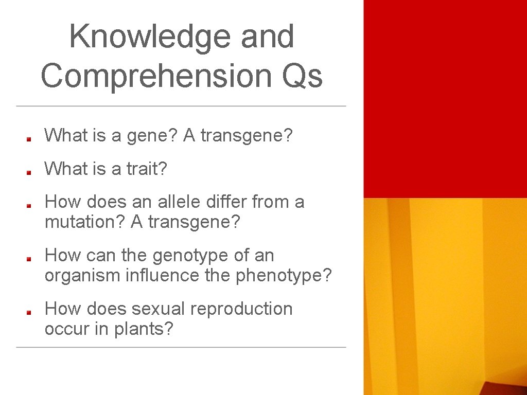Knowledge and Comprehension Qs What is a gene? A transgene? What is a trait?