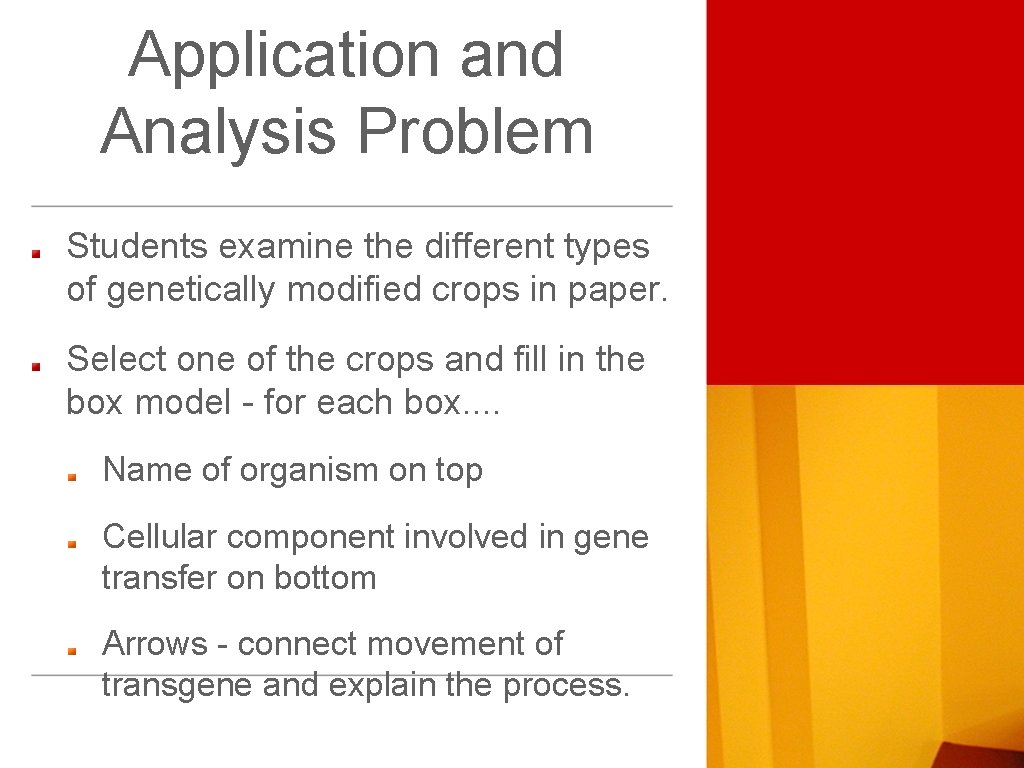 Application and Analysis Problem Students examine the different types of genetically modified crops in