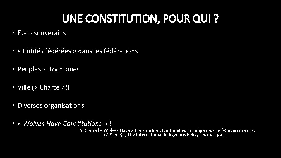 UNE CONSTITUTION, POUR QUI ? • États souverains • « Entités fédérées » dans