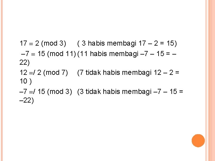 17 2 (mod 3) ( 3 habis membagi 17 – 2 = 15) –