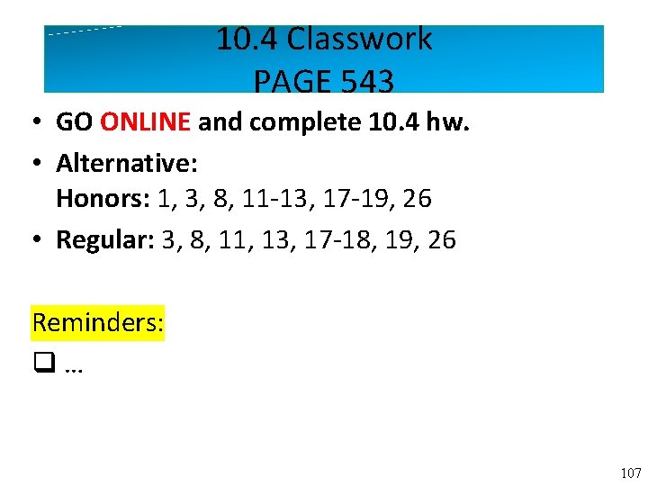 10. 4 Classwork PAGE 543 • GO ONLINE and complete 10. 4 hw. •