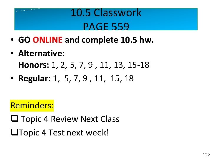 10. 5 Classwork PAGE 559 • GO ONLINE and complete 10. 5 hw. •