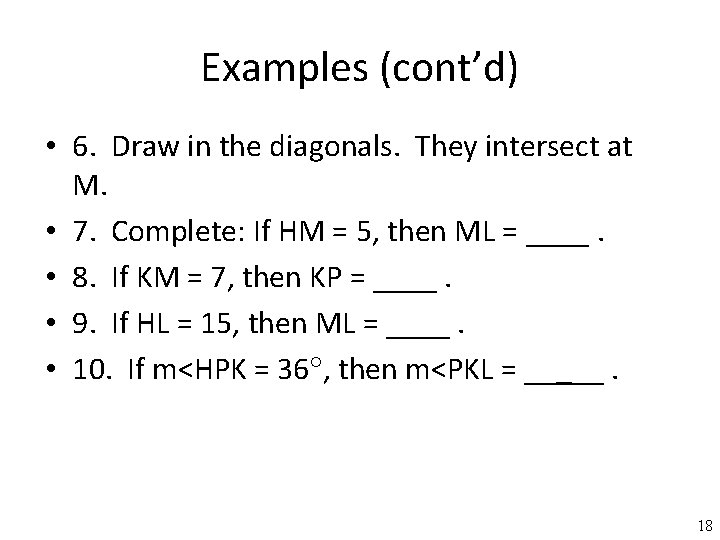 Examples (cont’d) • 6. Draw in the diagonals. They intersect at M. 5 •