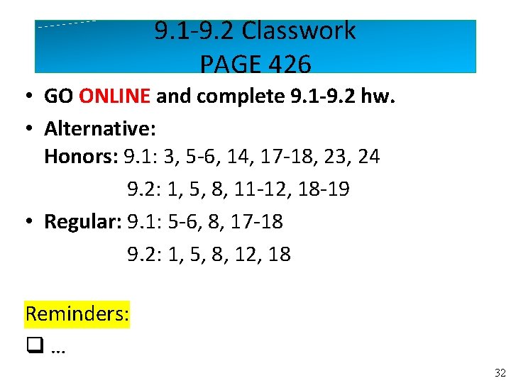 9. 1 -9. 2 Classwork PAGE 426 • GO ONLINE and complete 9. 1