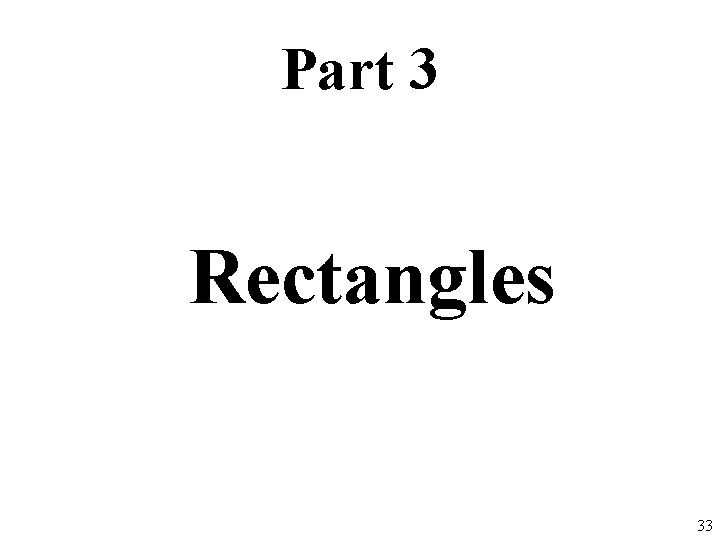 Part 3 Rectangles 33 33 