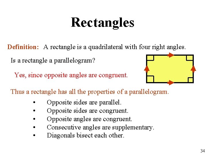 Rectangles Definition: A rectangle is a quadrilateral with four right angles. Is a rectangle
