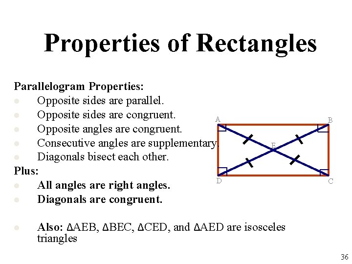 Properties of Rectangles Parallelogram Properties: l Opposite sides are parallel. l Opposite sides are