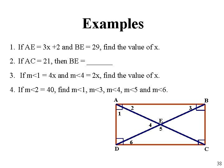 Examples 1. If AE = 3 x +2 and BE = 29, find the