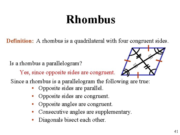 Rhombus Definition: A rhombus is a quadrilateral with four congruent sides. ≡ ≡ Is