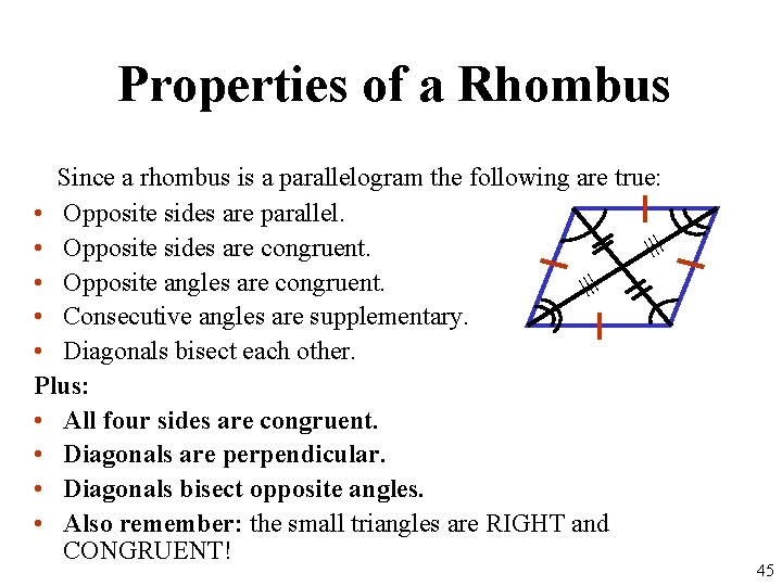 Properties of a Rhombus ≡ Since a rhombus is a parallelogram the following are