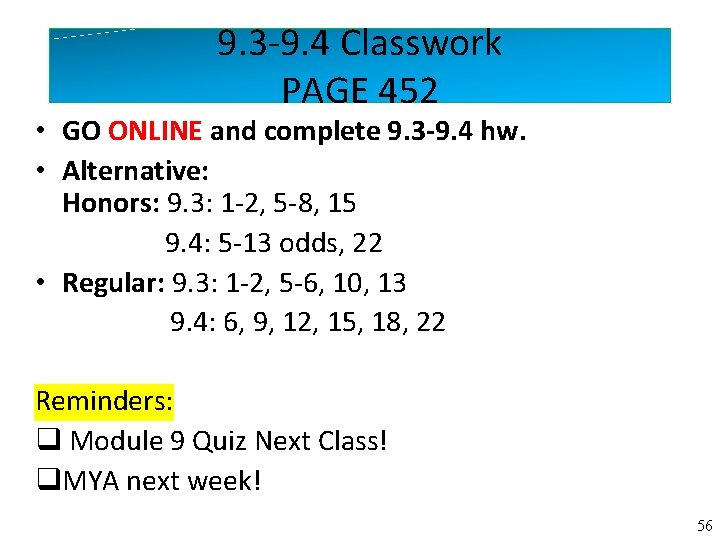 9. 3 -9. 4 Classwork PAGE 452 • GO ONLINE and complete 9. 3