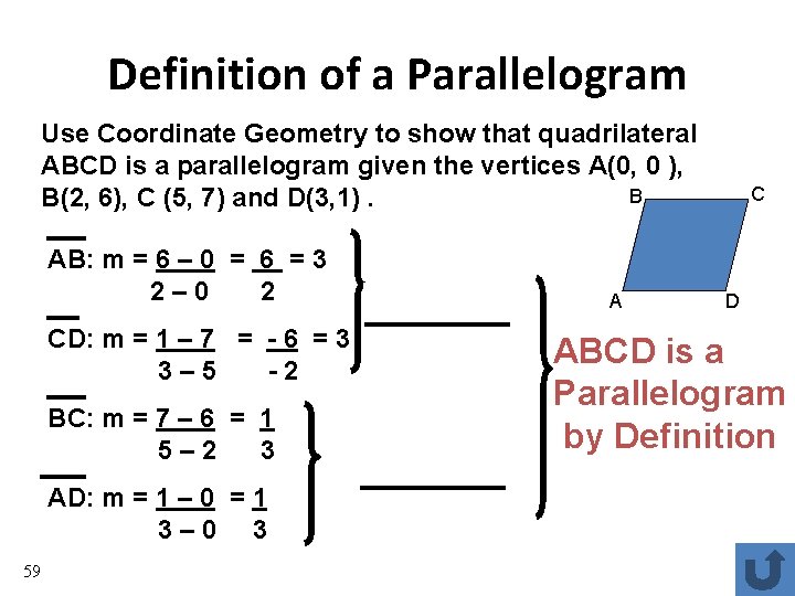 Definition of a Parallelogram Use Coordinate Geometry to show that quadrilateral ABCD is a