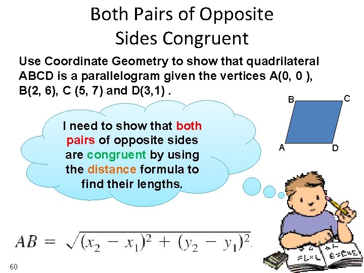 Both Pairs of Opposite Sides Congruent Use Coordinate Geometry to show that quadrilateral ABCD