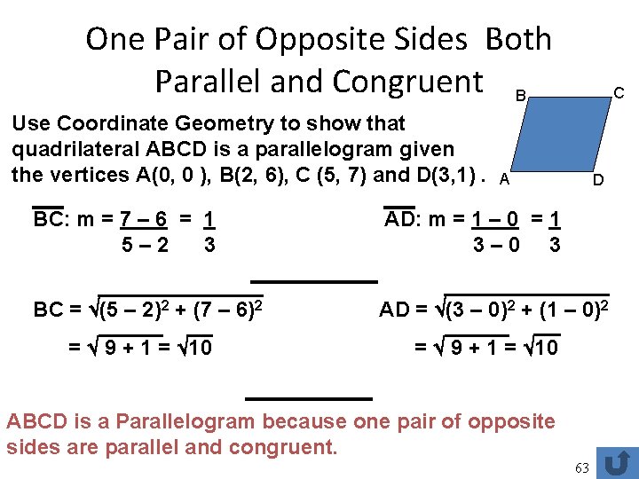 One Pair of Opposite Sides Both Parallel and Congruent B Use Coordinate Geometry to