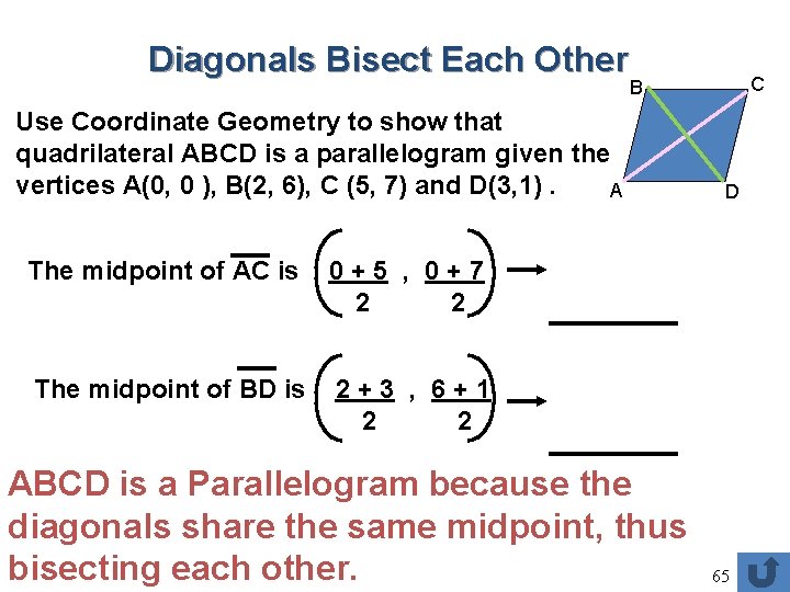 Diagonals Bisect Each Other C B Use Coordinate Geometry to show that quadrilateral ABCD