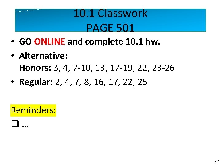10. 1 Classwork PAGE 501 • GO ONLINE and complete 10. 1 hw. •