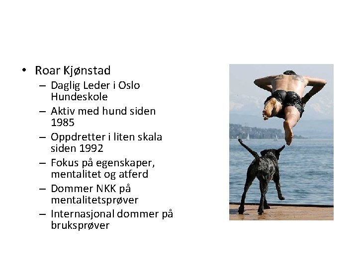  • Roar Kjønstad – Daglig Leder i Oslo Hundeskole – Aktiv med hund