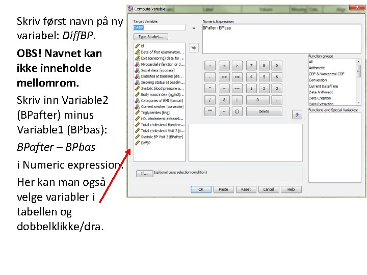 Skriv først navn på ny variabel: Diff. BP. OBS! Navnet kan ikke inneholde mellomrom.