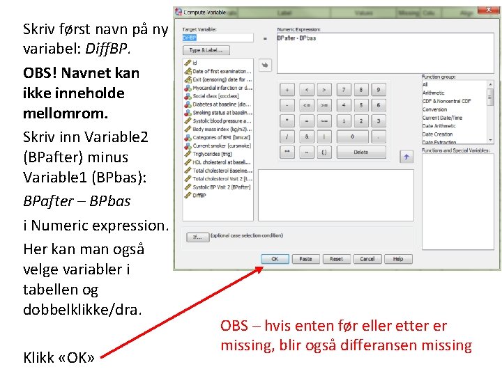 Skriv først navn på ny variabel: Diff. BP. OBS! Navnet kan ikke inneholde mellomrom.