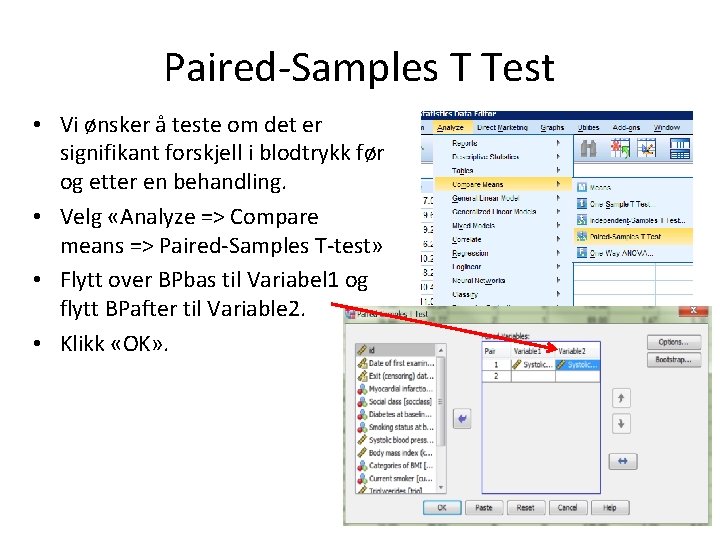 Paired-Samples T Test • Vi ønsker å teste om det er signifikant forskjell i