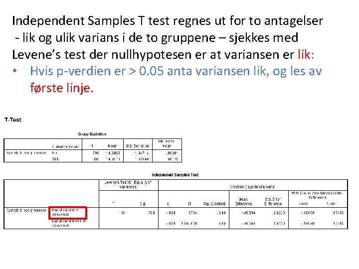 Independent Samples T test regnes ut for to antagelser - lik og ulik varians