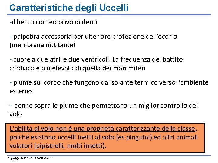 Caratteristiche degli Uccelli -il becco corneo privo di denti - palpebra accessoria per ulteriore