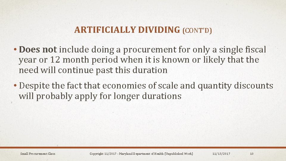 ARTIFICIALLY DIVIDING (CONT’D) • Does not include doing a procurement for only a single