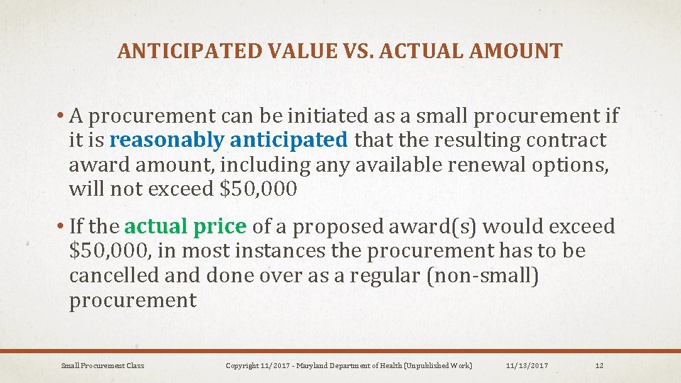 ANTICIPATED VALUE VS. ACTUAL AMOUNT • A procurement can be initiated as a small