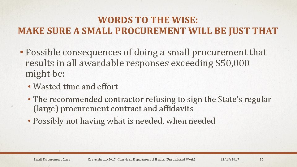 WORDS TO THE WISE: MAKE SURE A SMALL PROCUREMENT WILL BE JUST THAT •