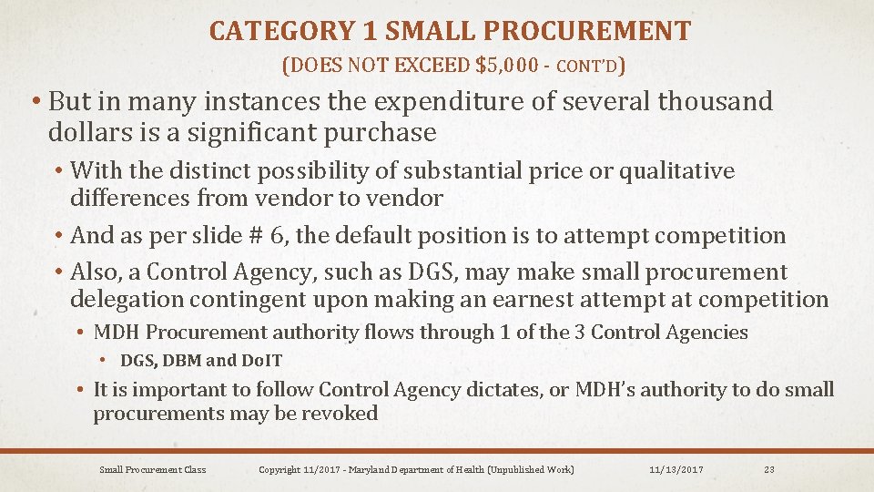 CATEGORY 1 SMALL PROCUREMENT (DOES NOT EXCEED $5, 000 - CONT’D) • But in