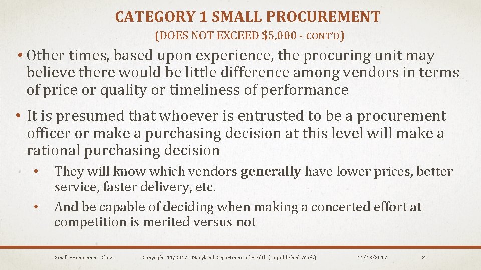 CATEGORY 1 SMALL PROCUREMENT (DOES NOT EXCEED $5, 000 - CONT’D) • Other times,