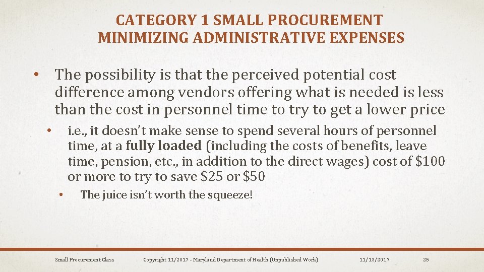CATEGORY 1 SMALL PROCUREMENT MINIMIZING ADMINISTRATIVE EXPENSES • The possibility is that the perceived