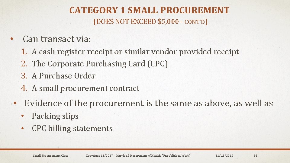 CATEGORY 1 SMALL PROCUREMENT (DOES NOT EXCEED $5, 000 - CONT’D) • Can transact