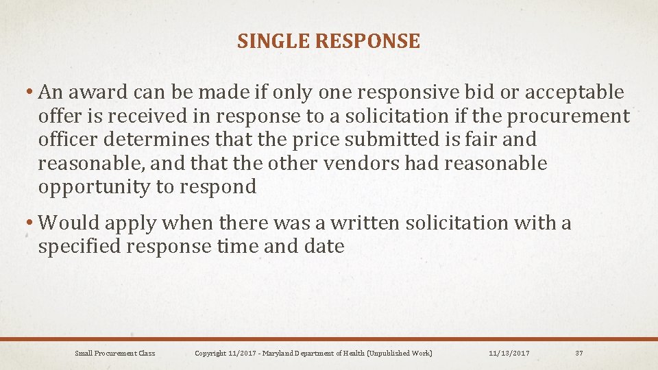 SINGLE RESPONSE • An award can be made if only one responsive bid or